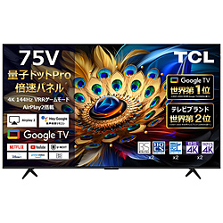 TCL(�e�B�[�V�[�G��) �k�W���i�l �ʎq�h�b�g4K�t���e���r   75C655 �m75V�^ /Bluetooth�Ή� /4K�Ή� /BS�ECS 4K�`���[�i�[���� /YouTube�Ή��n