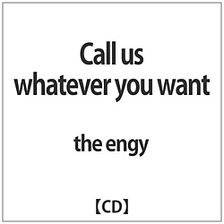 engy / Call us whatever you want CD
