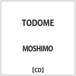 MOSHIMO / TODOME CD