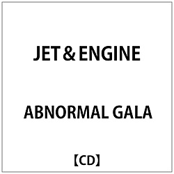 ABNORMAL GALA:JET&ENGINE