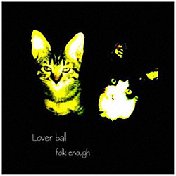 folk enough / Lover ball CD