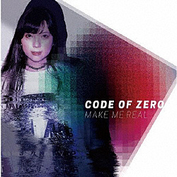 CODE OF ZERO / MAKE ME REAL CD