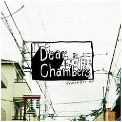 Dear Chambers / Remember me yCDz