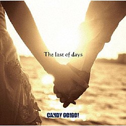 CANDY GO!GO! / The last of daysTYPE A yCDz