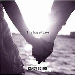CANDY GO!GO! / The last of daysTYPE B yCDz
