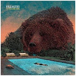 Villagers/ Fever Dreams