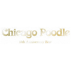 Chicago Poodle / 10th Anniversary Best  DVDt CD