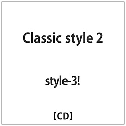style-3! / Classic style 2 CD