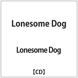 Lonesome Dog / Lonesome Dog CD
