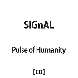 Pulse of Humanity / SIGnAL CD