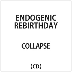 COLLAPSE / ENDOGENIC REBIRTHDAY yCDz