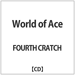 FOURTH CRATCH / World of Ace CD