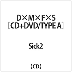 Sick2 / D×M×F×STYPE A DVDt CD
