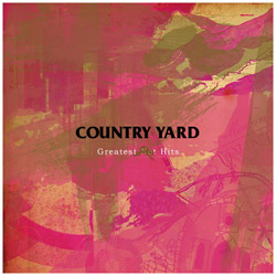 COUNTRY YARD/ Greatest Not Hits