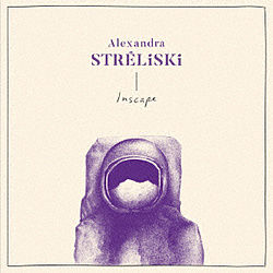 アレクサンドラ･ストレリスキ / インスケイプ CD