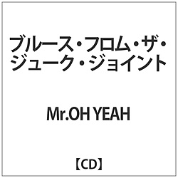 Mr.OH YEAH / u[XtUW[NWCg CD