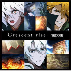 TRIGGER / アプリゲーム『アイドリッシュセブン』ニューシングル「Crescent rise」
