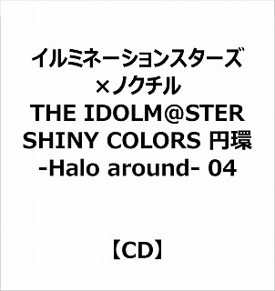 eBX C~l[VX^[Y×mN`/ THE IDOLMSTER SHINY COLORS ~ ]Halo around] 04