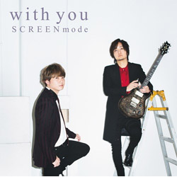 SCREEN mode/ With You 