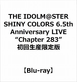 eBX uTHE IDOLM@STER SHINY COLORS 6.5th Anniversary LIVE Chapter 283v Blu-rayy񐶎YŁz