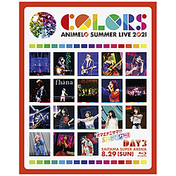 Animelo Summer Live 2021 -COLORS- 8．29 BD 