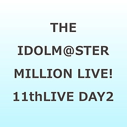 THE IDOLM��STER MILLION LIVE�I 11thLIVE DAY2 �S���炫�ւ郌�����A LIVE Blu-ray