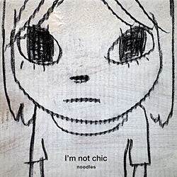 noodles / Im not chic CD