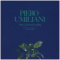 PIERO UMILIANI/ THE LOUNGE SIDE
