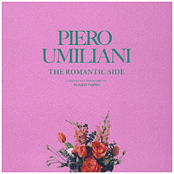 PIERO UMILIANI/ THE ROMANTIC SIDE