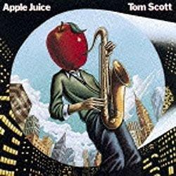 トム・スコット（sax）/アップル・ジュース 【音楽CD】   ［トム・スコット(sax) /CD］
