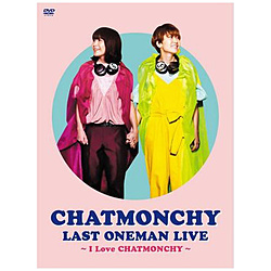 `bg`[ / LAST ONEMAN LIVE -I Love CHATMONCHY- DVD