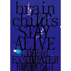 brainchildfs / brainchildfs -STAY ALIVE- LIVE at EX THEATER ROPPONGI BD