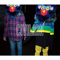 CIVILIAN / 球mߑO뎞 CD