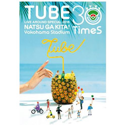 TUBE/ TUBE LIVE AROUND SPECIAL 2018 ĂI `Yokohama Stadium 30 Times` DVD