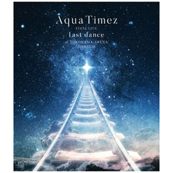 Aqua Timez/ Aqua Timez FINAL LIVE Eulast danceEv BD