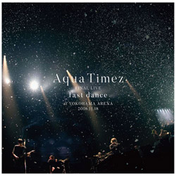 Aqua Timez/ Aqua Timez FINAL LIVE ulast dancev CD