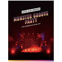 Little Glee Monster/ Little Glee Monster 5th Celebration Tour 2019 `MONSTER GROOVE PARTY` 񐶎Y