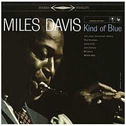 マイルス・デイビス/ カインド・オブ・ブルー（STEREO） 完全生産限定盤