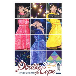 TrySail/ TrySail Live 2021 gDouble the Capeh 񐶎Y BDysof001z
