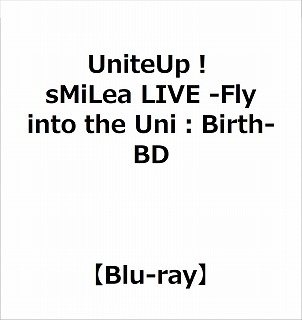 【特典対象】 UniteUp！/ sMiLea LIVE -Fly into the Uni：Birth- BD ◆メーカー特典「オリジナルブロマイド(JAXX/JAXX)」(※メンバー別5種ランダム)