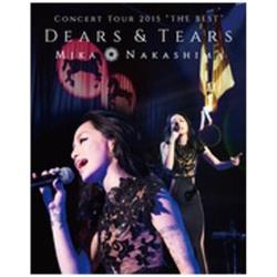 中島美嘉/MIKA NAKASHIMA CONCERT TOUR 2015 “THE BEST” DEARS ＆ TEARS 【ブルーレイ ソフト】   ［ブルーレイ］