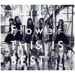 Flower/THIS IS Flower THIS IS BEST（2DVD付） 【CD】 ［Flower /CD］