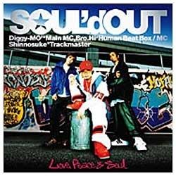 SOUL’d OUT / Love，Peace＆Soul 【864】
