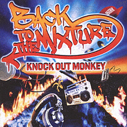 KNOCK OUT MONKEY / BACK TO THE MIXTURE CD