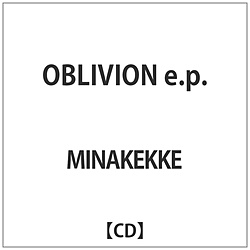 MINAKEKKE:OBLIVION e.p. CD