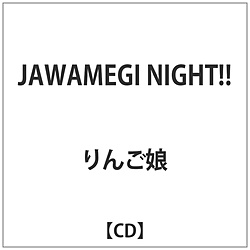 񂲖 / JAWAMEGI NIGHT!! CD