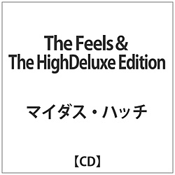マイダス･ハッチ / The Feels&The HighDeluxe Edition CD