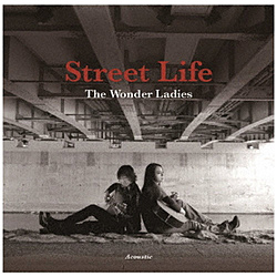 The Wonder Ladies/ Street Life