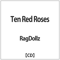 RagDollz / Ten Red Roses CD