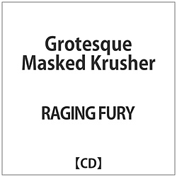 RAGING FURY / Grotesque Masked Krusher yCDz